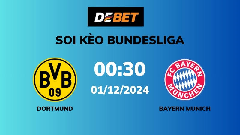 Soi kèo Dortmund vs Bayern Munich – 00h30 – 01/12 – Bundesliga
