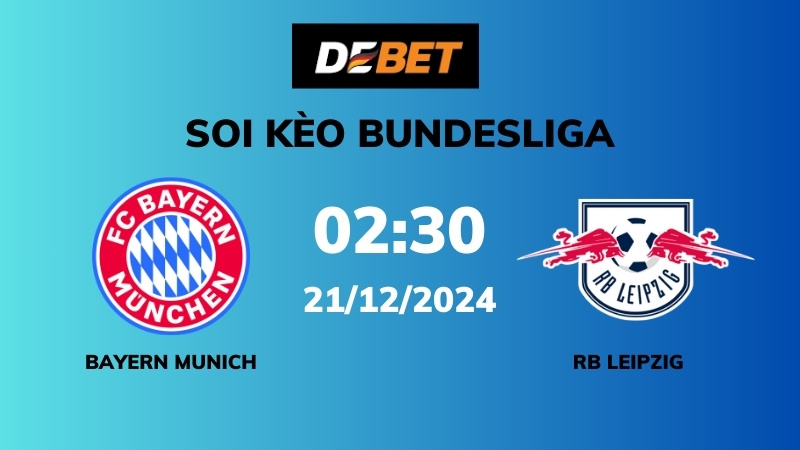 Soi kèo Bayern Munich vs RB Leipzig – 02h30 – 21/12 – Bundesliga