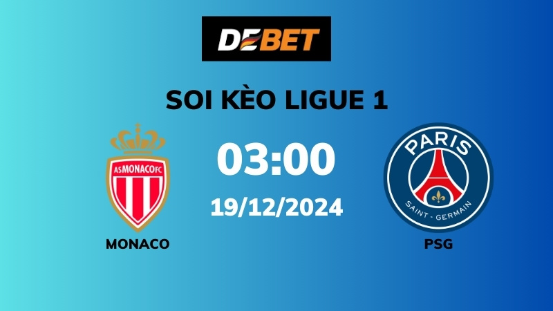 Soi kèo Monaco vs PSG – 03h00 – 19/12 – Ligue 1
