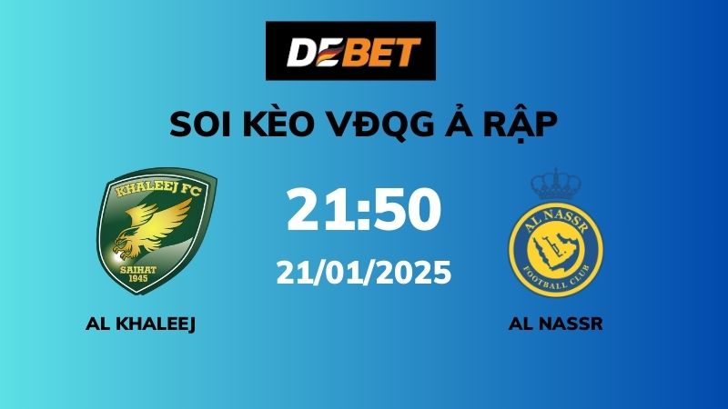 Soi kèo Al Khaleej vs Al Nassr – 21h50 – 21/01 – VĐQG Ả Rập Xê Út