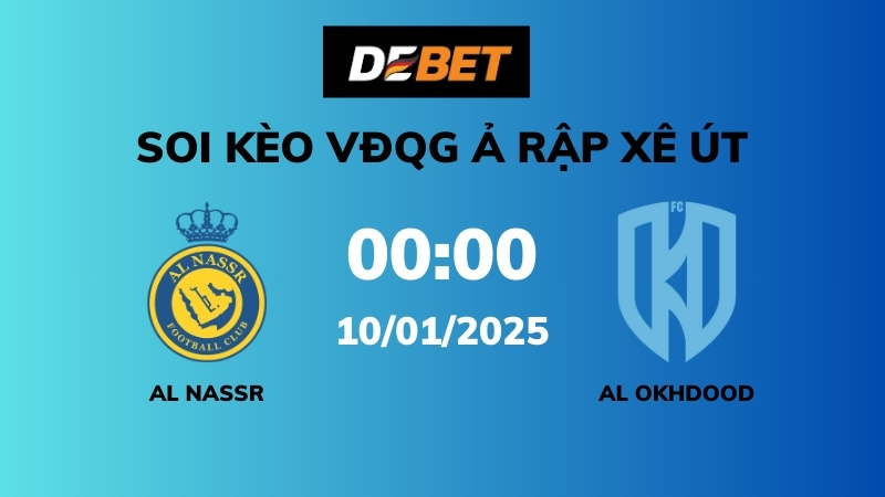 Soi kèo Al Nassr vs Al Al Akhdoud – 00h00 – 10/01 – VĐQG Ả Rập Xê Út