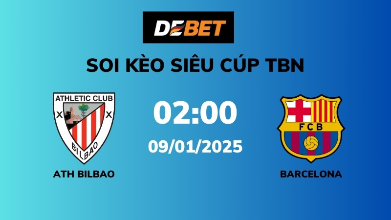 Soi kèo Ath Bilbao vs Barcelona – 02h00 – 09/01 – Siêu Cúp TBN