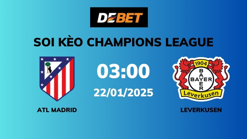 Soi kèo Atl Madrid vs Bayer Leverkusen – 03h00 – 22/01 – Champions League