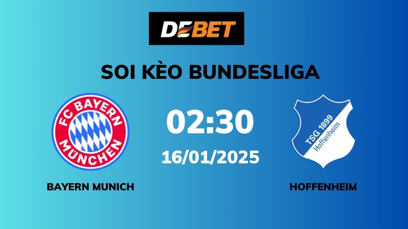 Soi kèo Bayern Munich vs Hoffenheim – 02h30 – 16/01 – Bundesliga