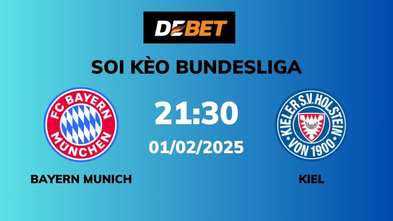 Soi kèo Bayern Munich vs Holstein Kiel – 21h30 – 01/02 – Bundesliga