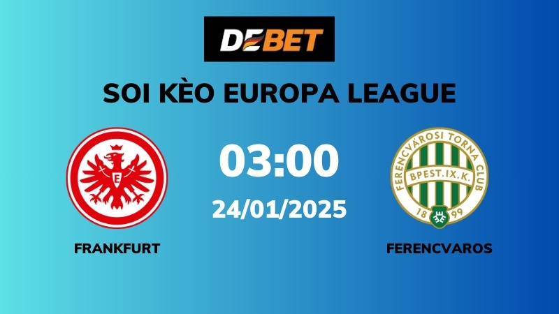 Soi kèo Eintracht Frankfurt vs Ferencvaros – 03h00 – 24/01 – Europa League