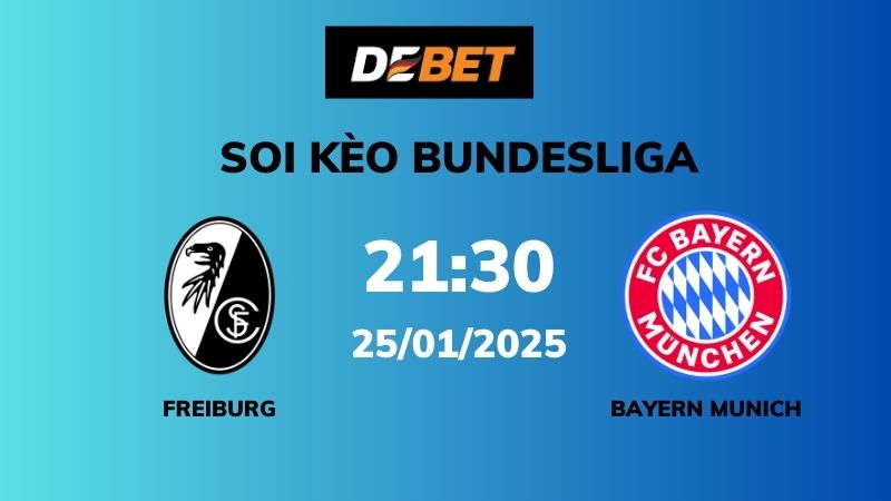 Soi kèo Freiburg vs Bayern Munich – 21h30 – 25/01 – Bundesliga