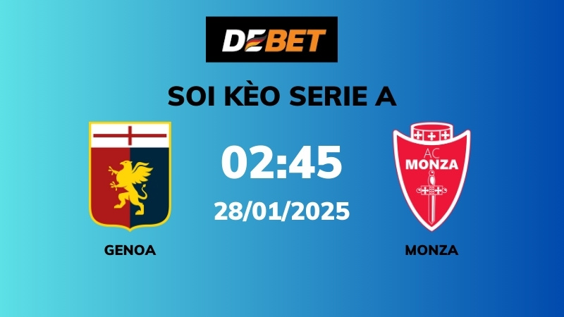 Soi kèo Genoa vs Monza – 02h45 – 28/01 – Serie A
