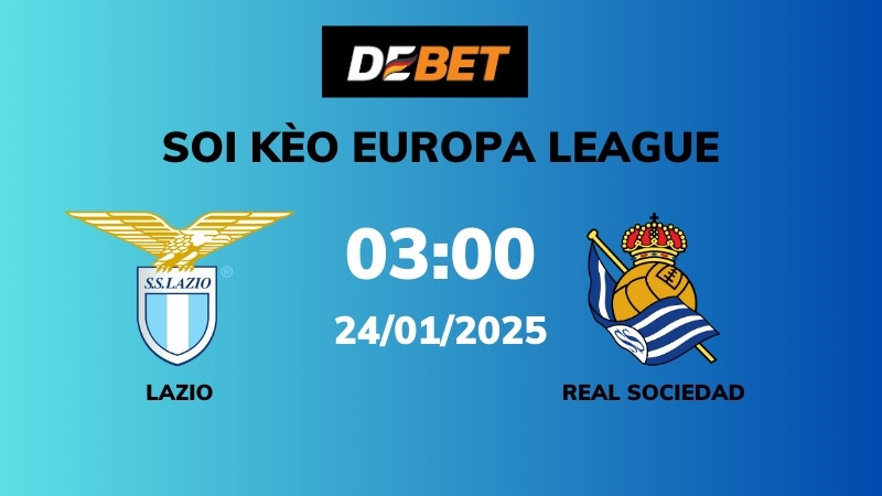 Soi kèo Lazio vs Real Sociedad – 03h00 – 24/01 – Europa League