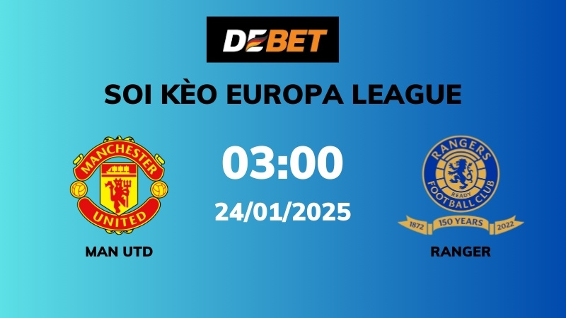 Soi kèo Man Utd vs Ranger – 03h00 – 24/01 – Europa League