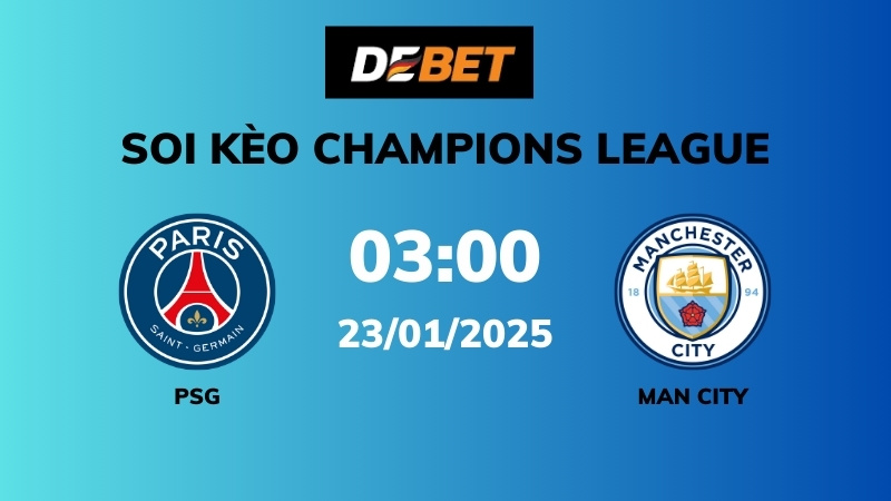 Soi kèo PSG vs Man City – 03h00 – 23/01 – Champions League