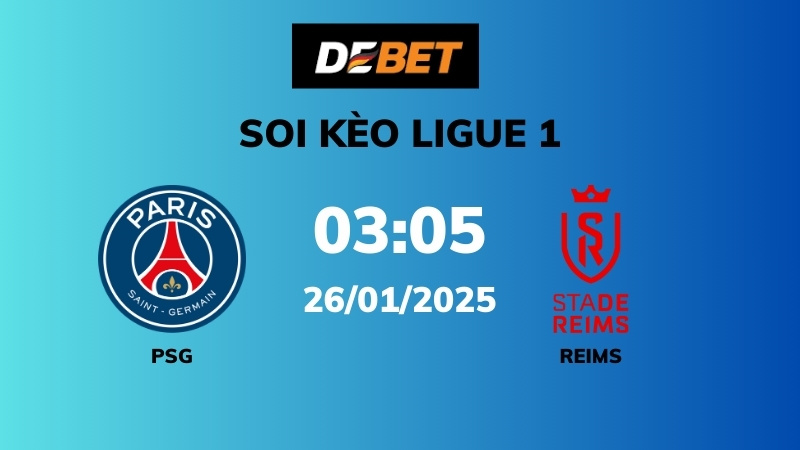 Soi kèo PSG vs Reims – 03h05 – 26/01 – Ligue 1