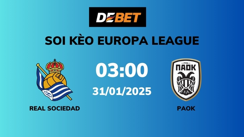 Soi kèo Real Sociedad vs PAOK  – 03h00 – 31/01 – Europa League