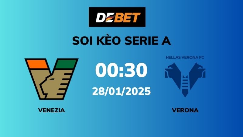 Soi kèo Venezia vs Verona – 00h30 – 28/01 – Serie A