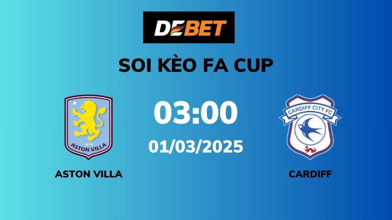 Soi kèo Aston Villa vs Cardiff – 03h00 – 01/03 – FA Cup