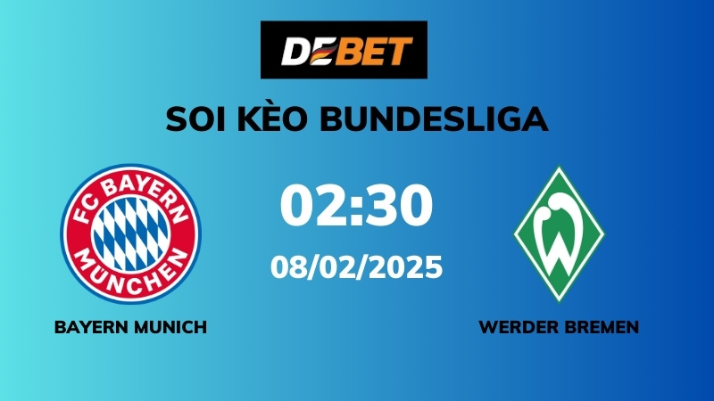 Soi kèo Bayern Munich vs Werder Bremen – 02h30 – 08/02 – Bundesliga