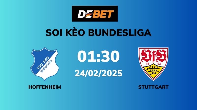Soi kèo Hoffenheim vs Stuttgart – 01h30 – 24/02 – Bundesliga