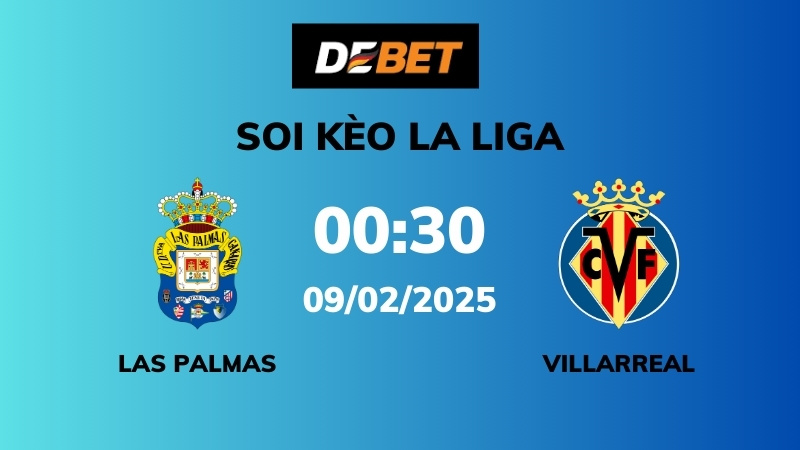 Soi kèo Las Palmas vs Villarreal – 00h30 – 09/02 – La Liga