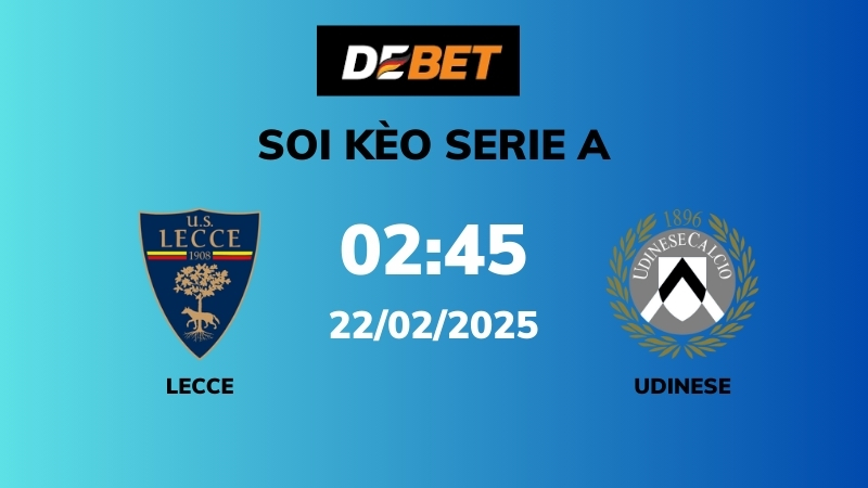 Soi kèo Lecce vs Udinese – 02h45 – 22/02 – Serie A