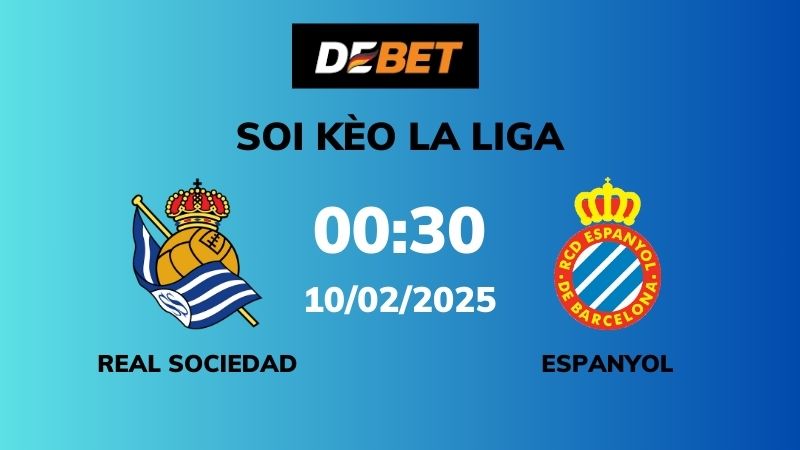 Soi kèo Real Sociedad vs Espanyol – 00h30 – 10/02 – La Liga