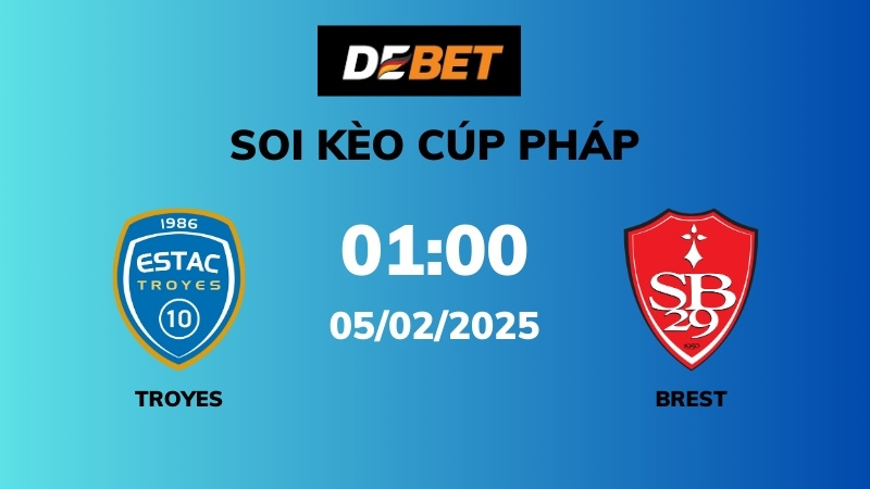 Soi kèo Troyes vs Brest – 01h00 – 05/02 – Cúp Pháp