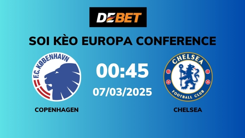 Soi kèo Copenhagen vs Chelsea – 00h45 – 07/03 – Europa Conference
