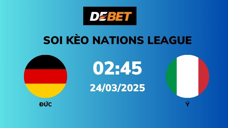 Soi kèo Đức vs Ý – 02h45 – 24/03 – Nations League
