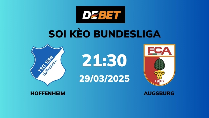 Soi kèo Hoffenheim vs Augsburg – 21h30 – 29/03 – Bundesliga