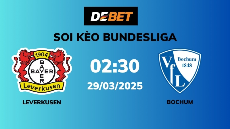 Soi kèo Bayer Leverkusen vs Bochum – 02h30 – 29/03 – Bundesliga