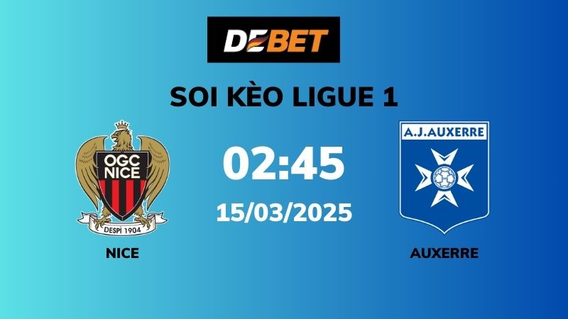 Soi kèo Nice vs Auxerre – 02h45 – 15/03 – Ligue 1