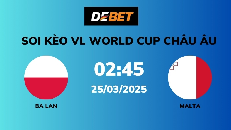 Soi kèo Ba Lan vs Malta – 02h45 – 25/03 – VL World Cup Châu Âu