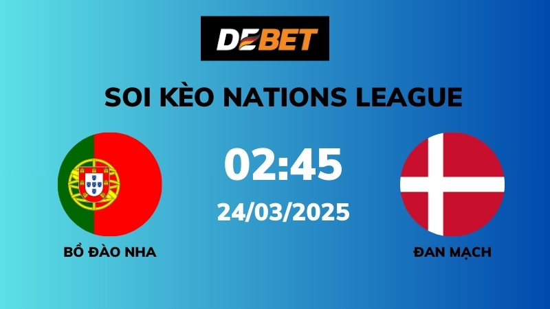 Soi kèo Bồ Đào Nha vs Đan Mạch – 02h45 – 24/03 – Nations League