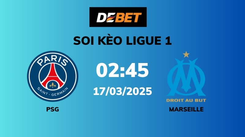 Soi kèo PSG vs Marseille – 02h45 – 17/03 – Ligue 1