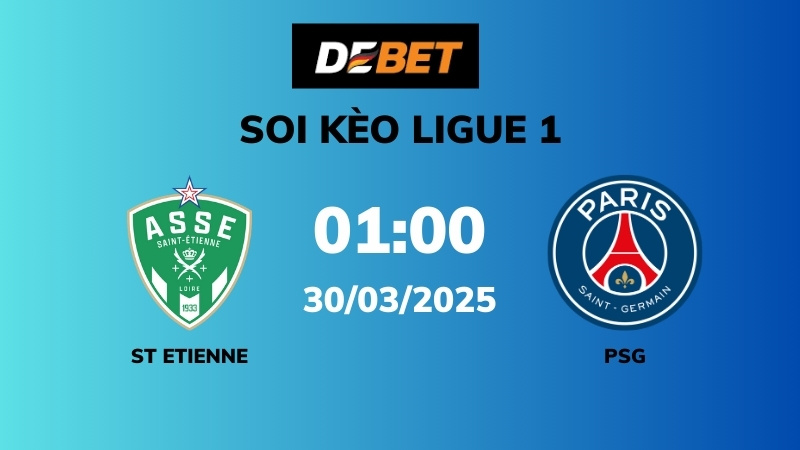 Soi kèo St Etienne vs PSG – 01h00 – 30/03 – Ligue 1