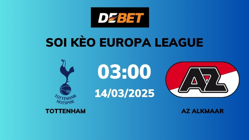 Soi kèo Tottenham vs AZ Alkmaar – 03h00 – 14/03 – Europa League