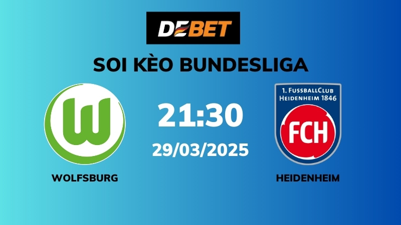 Soi kèo Wolfsburg vs Heidenheim – 21h30 – 29/03 – Bundesliga