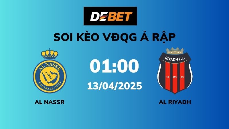 Soi kèo Al Nassr vs Al Riyadh – 01h00 – 13/04 – VĐQG Ả Rập