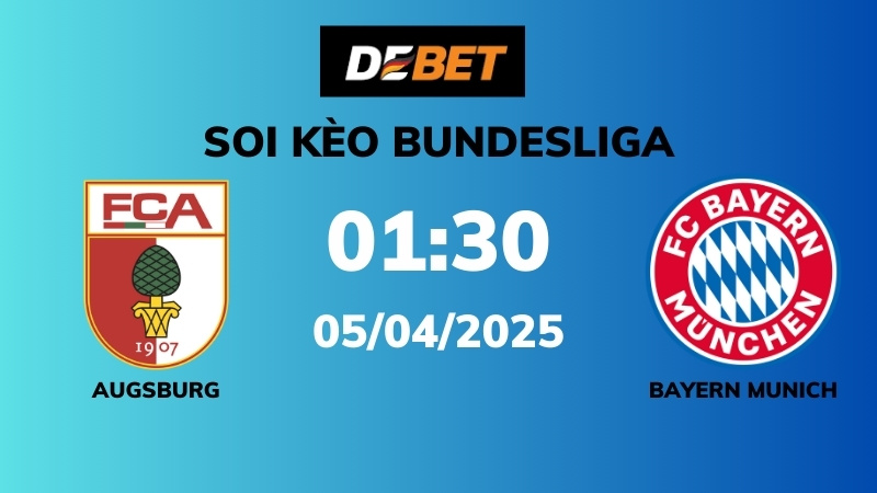 Soi kèo Augsburg vs Bayern Munich – 01h30 – 05/04 – Bundesliga
