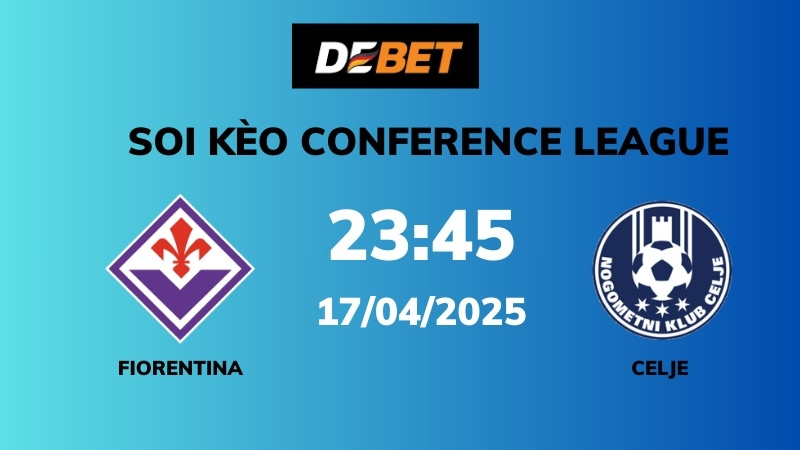 Soi kèo Fiorentina vs Celje – 23h45 – 17/04 – Conference League