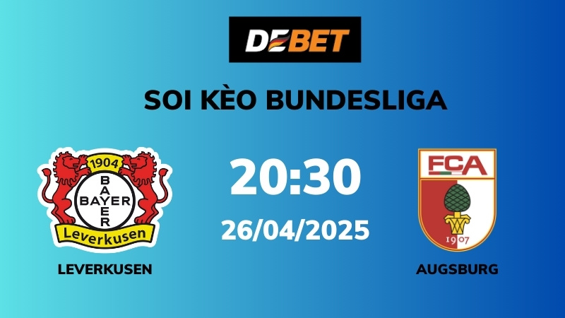 Soi kèo Bayer Leverkusen vs Augsburg – 20h30 – 26/04 – Bundesliga