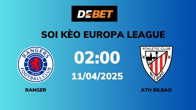 Soi kèo Ranger vs Ath Bilbao – 02h00 – 11/04 – Europa League