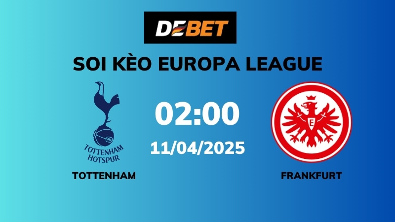 Soi kèo Tottenham vs Eintracht Frankfurt – 02h00 – 11/04 – Europa League