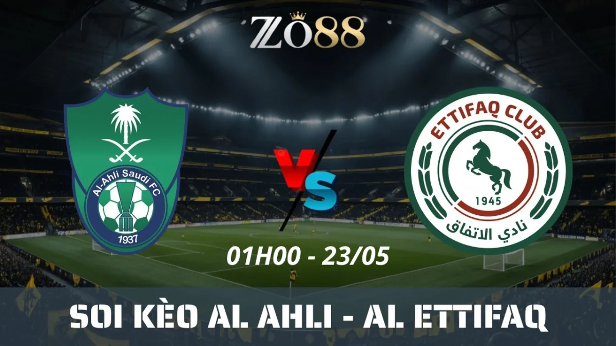 Soi kèo nhà cái Al Ahli vs Al Ettifaq, 23/05/2025 01h00 Ngoại hạng Anh