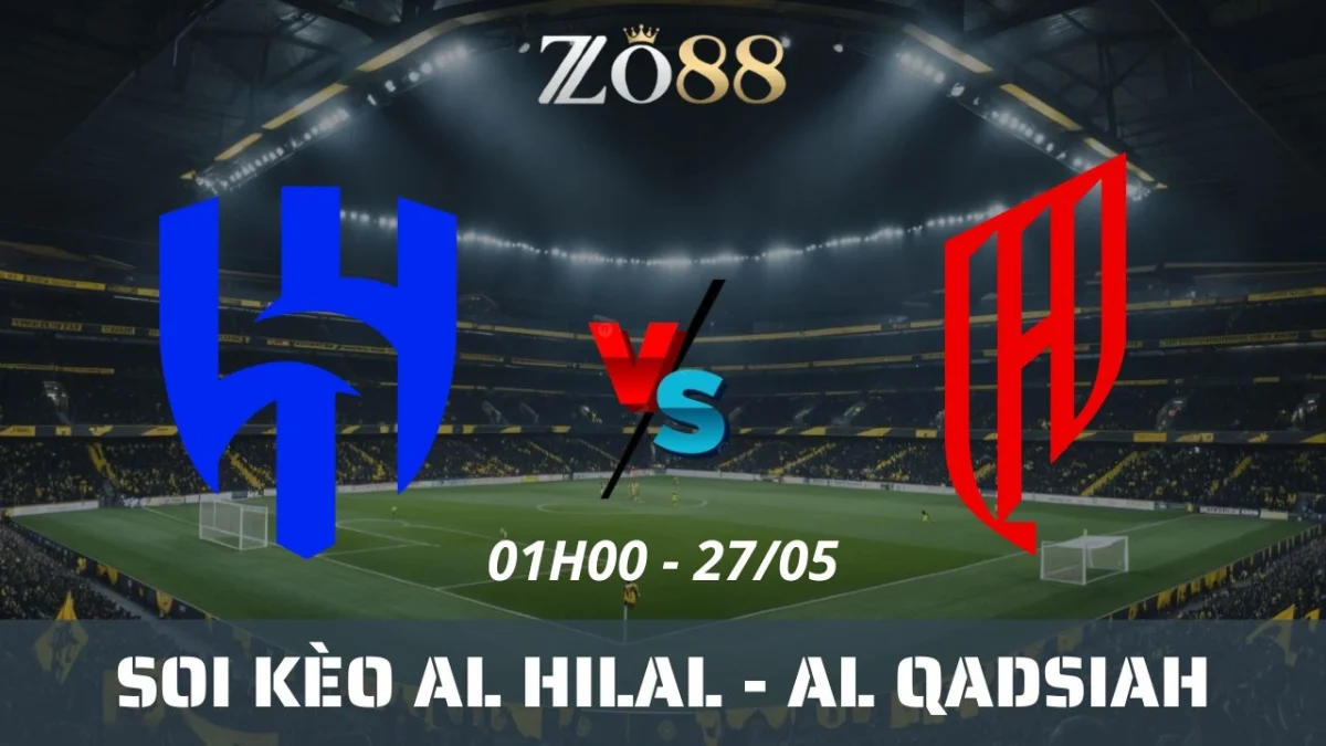 Soi kèo nhà cái Al Hilal vs Al Qadsiah, 27/05/2025 01h00 Saudi Pro League