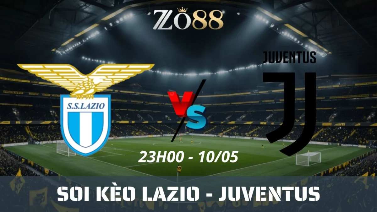 Soi kèo nhà cái Lazio vs Juventus, 10/05/2025 23h00 Serie A