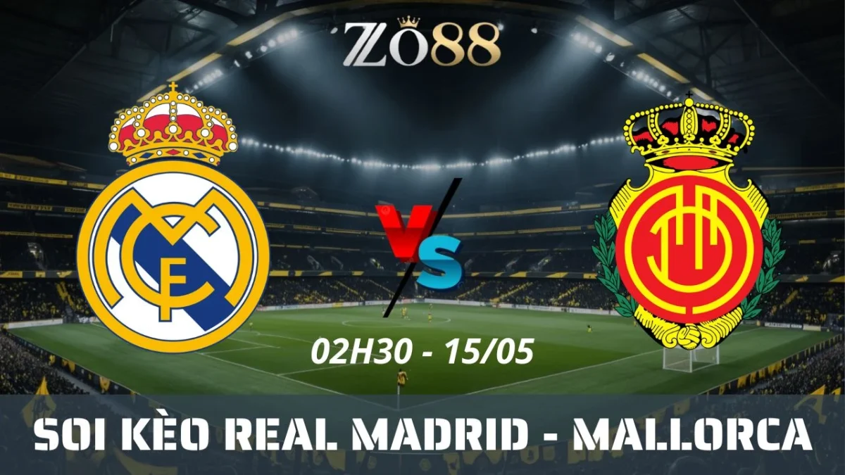Soi kèo nhà cái Real Madrid vs Mallorca, 15/05/2025 02h30 La Liga