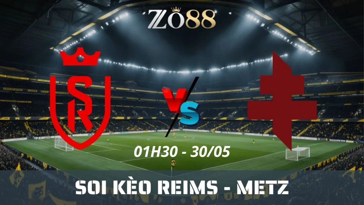 Soi kèo nhà cái Reims vs Metz, 30/05/2025 01h30 Play-off Ligue 1