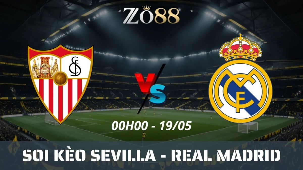 Soi kèo nhà cái Sevilla vs Real Madrid, 19/05/2025 00h00 La Liga