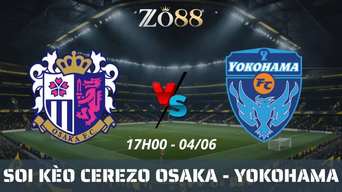 Soi kèo nhà cái Cerezo Osaka vs Yokohama FC, 04/06/2025 17h00 J-League Cup
